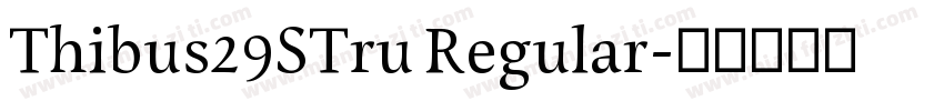 Thibus29STru Regular字体转换